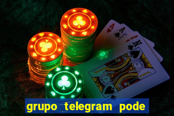 grupo telegram pode tudo 18